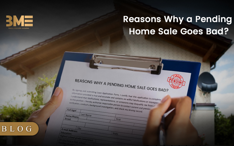 Reasons Why a Pending Home Sale Goes Bad?